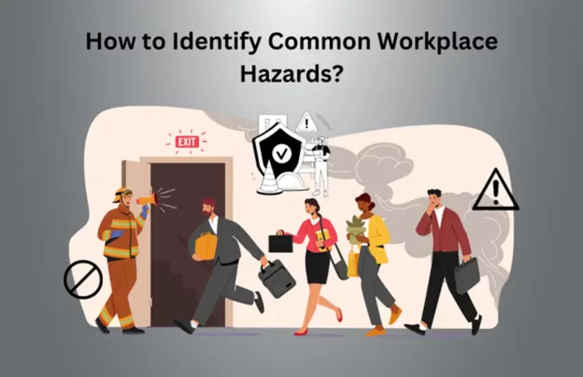 Identify Common Workplace Hazards